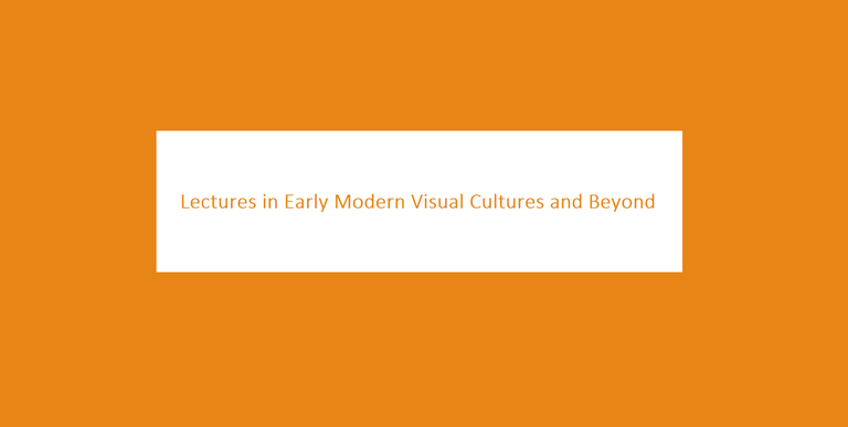 Lectures in Early Modern Visual Cultures and Beyond.png